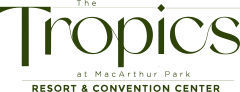 The Tropics at MacArthur Park Resort and Convention Center